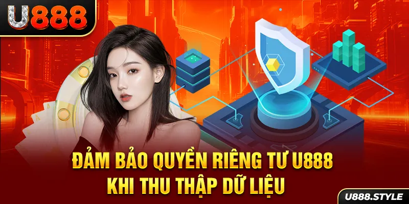 Đảm bảo quyền riêng tư U888 khi thu thập dữ liệu