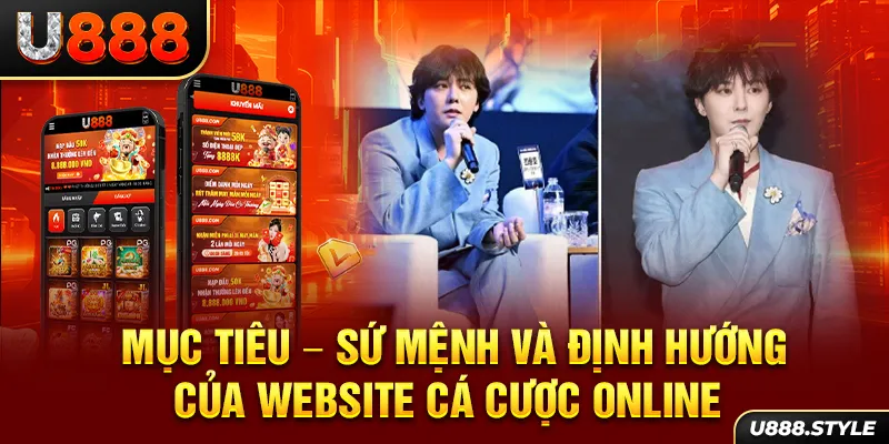 Mục tiêu - Sứ mệnh và định hướng của website cá cược online